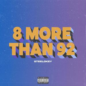 8 MORE THAN 92 (Explicit)