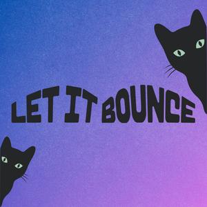 Let it Bounce