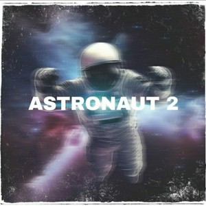 ASTRONAUT 2 (Explicit)