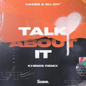 Hades - Talk About It (KHEMIS Remix)
