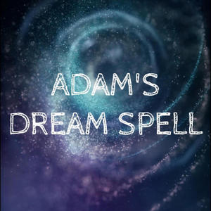 Adam's Dream Spell (feat. Adam Eden)