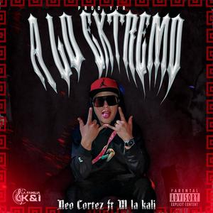 A lo extremo (feat. M la cali) [Explicit]