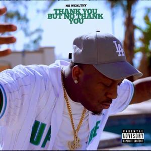 Thank U But No Thank U (Explicit)