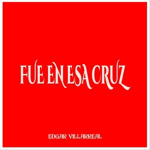 Fue en Esa Cruz