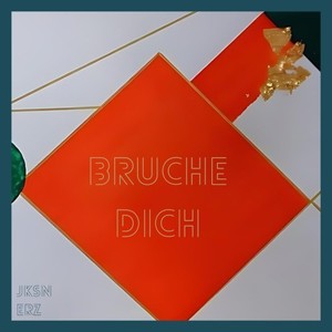 Bruche dich