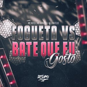 Fogueta vs Bate que eu Gosto (Explicit)