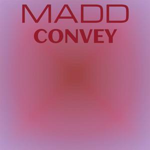 Madd Convey