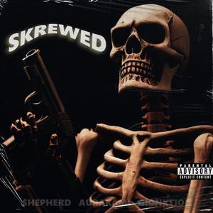 Skrewed (Explicit)