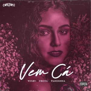 Vem Cá (Explicit)