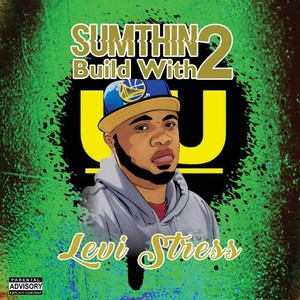 Sumthin' 2 Build With (Explicit)