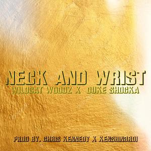 Neck and Wrist (feat. Duke Shocka) [Explicit]