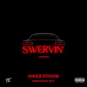 Swervin' (Explicit)