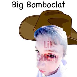 Big Bomboclat (feat. Cash Hanlin)