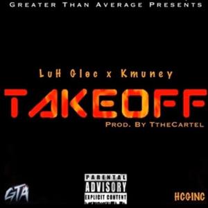 Take Off (feat. Kmuney) [Explicit]