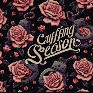 Cuffing Season (Explicit)