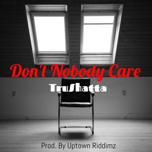 Don't Nobody Care