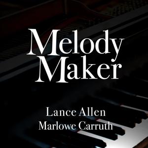 Melody Maker (feat. Marlowe Carruth)