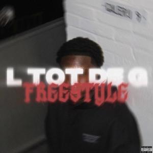 L Tot De G (Freestyle) (Explicit)
