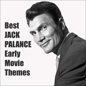 Best JACK PALANCE Early Movie Themes