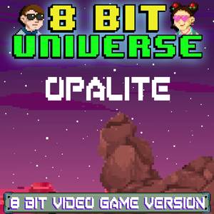 Opalite-8 Bit Universe