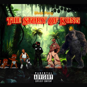 THE STORY OF KONG (Explicit)