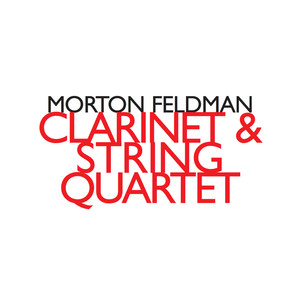 Morton Feldman: Clarinet & String Quartet