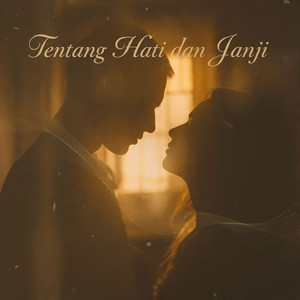 Tentang Hati Dan Janji