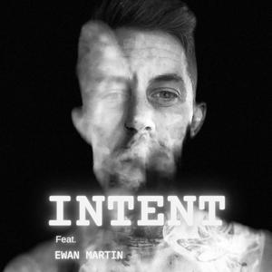 Intent (feat. Ewan Martin) [Explicit]