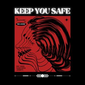 KEEP YOU SAFE (SLOWED + REVERB) (Explicit)