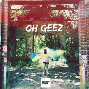 Oh Geez (Explicit)