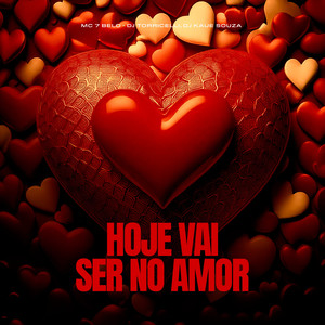 Hoje Vai Ser No Amor (Explicit)