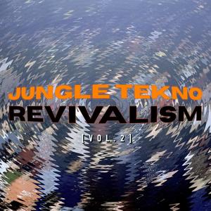 Jungle Tekno Revivalism, Vol. 2