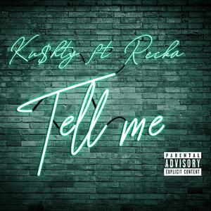 Tell Me(feat. Recka) (Explicit)