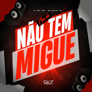 Com Ela Não Tem Migué (Explicit)