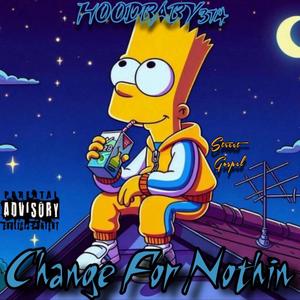 CHANGE FOR NOTHIN (Explicit)