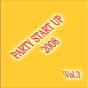 Party Start up 2008 Vol3