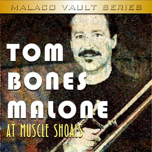 Tom "Bones" Malone At Muscle Shoals