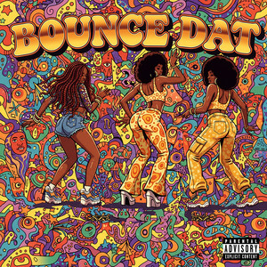 Bounce Dat (Explicit)