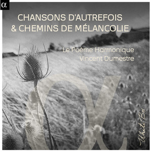 Chansons d’autrefois & chemins de mélancolie