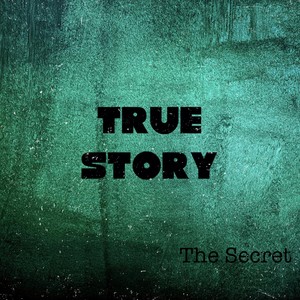 True Story Pt1 The Secret (Explicit)