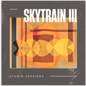 Skytrain III (Studio Sessions)