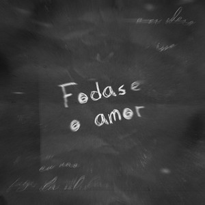 fodase o amor (Explicit)