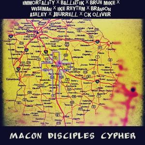 Macon Disciples Cypher (feat. Immortality, Balliztik, Bruh Mike, Wiseman, Ike Rhythm, Brandon Ashley, JBurrell & CK Oliver)