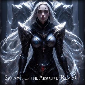 Shadows of the Absolute (Remix)