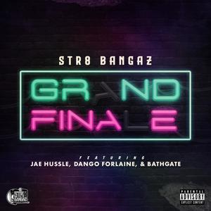 Grand Finale (feat. Jae Hu$$le, Dango Forlaine & Bathgate) [Explicit]