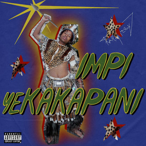 Impi yeKakapani (Explicit)