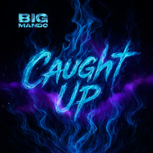 Caught up (Explicit)