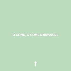 O Come, O Come Emmanuel