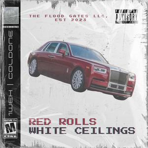RED ROLLS, WHITE CEILINGS (Explicit)