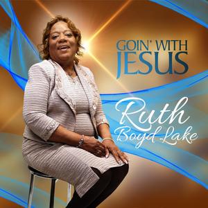 Goin' With Jesus (feat. Pharis Evans Jr.)